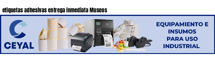 etiquetas adhesivas entrega inmediata Museos