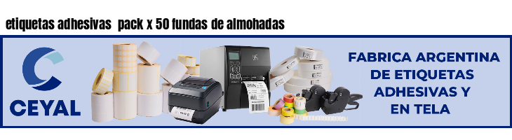 etiquetas adhesivas  pack x 50 fundas de almohadas