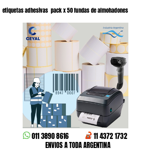 etiquetas adhesivas  pack x 50 fundas de almohadones