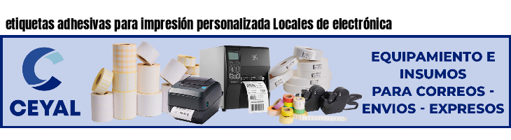 etiquetas adhesivas para impresión personalizada Locales de electrónica