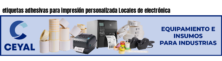 etiquetas adhesivas para impresión personalizada Locales de electrónica