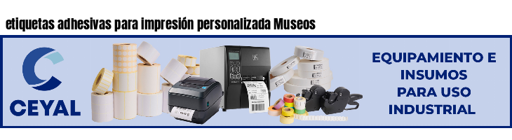 etiquetas adhesivas para impresión personalizada Museos