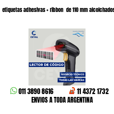 etiquetas adhesivas   ribbon  de 110 mm alcolchados