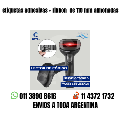 etiquetas adhesivas   ribbon  de 110 mm almohadas