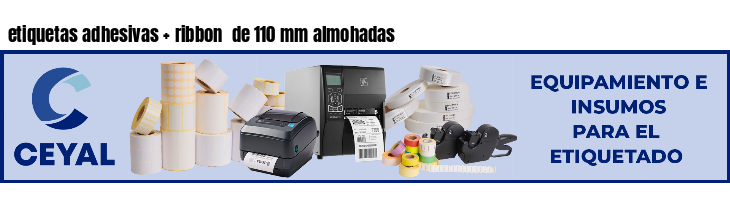 etiquetas adhesivas   ribbon  de 110 mm almohadas