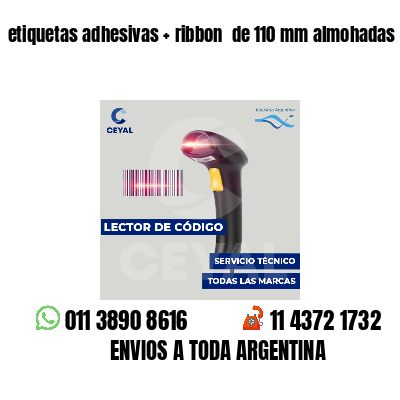 etiquetas adhesivas   ribbon  de 110 mm almohadas