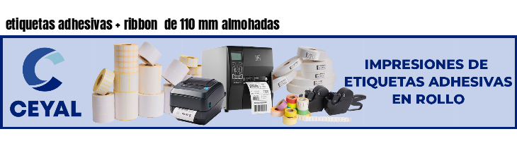 etiquetas adhesivas   ribbon  de 110 mm almohadas