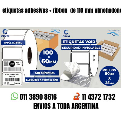 etiquetas adhesivas   ribbon  de 110 mm almohadones