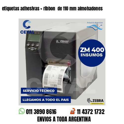 etiquetas adhesivas   ribbon  de 110 mm almohadones