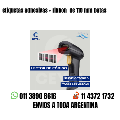 etiquetas adhesivas   ribbon  de 110 mm batas