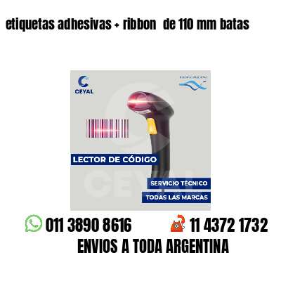 etiquetas adhesivas   ribbon  de 110 mm batas