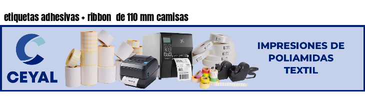 etiquetas adhesivas   ribbon  de 110 mm camisas