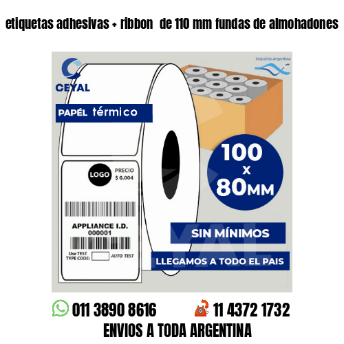 etiquetas adhesivas   ribbon  de 110 mm fundas de almohadones