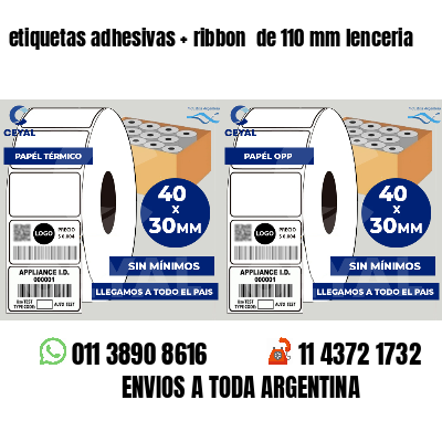 etiquetas adhesivas   ribbon  de 110 mm lenceria