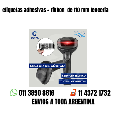 etiquetas adhesivas   ribbon  de 110 mm lenceria