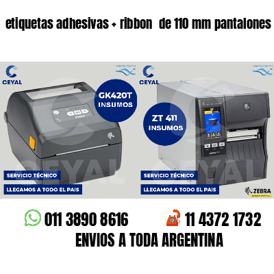 etiquetas adhesivas   ribbon  de 110 mm pantalones