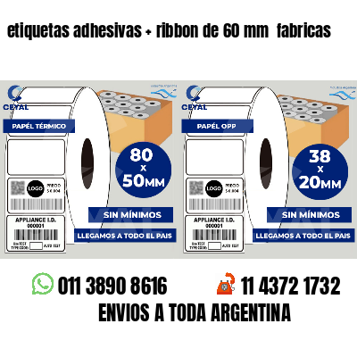 etiquetas adhesivas   ribbon de 60 mm  fabricas