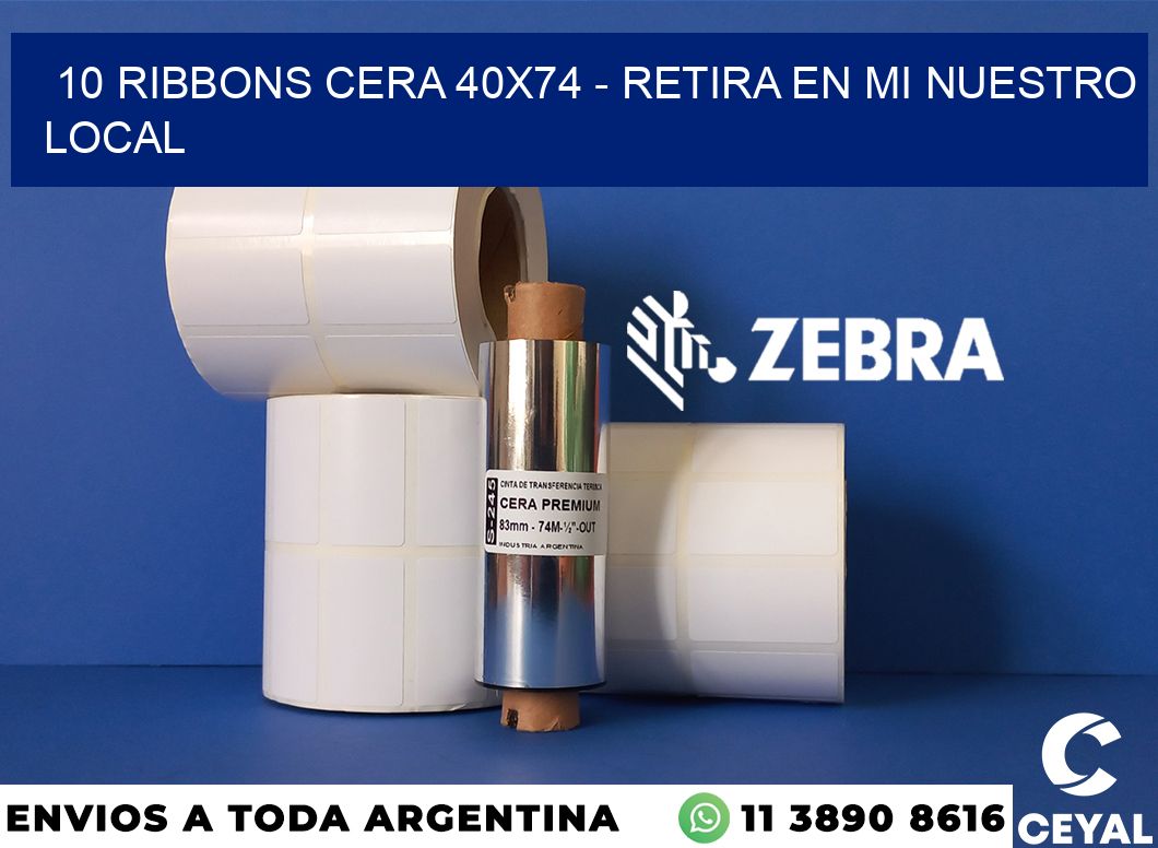 10 Ribbons cera 40x74 - retira en mi nuestro local