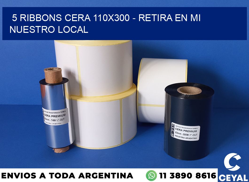 5 Ribbons cera 110×300 – retira en mi nuestro local