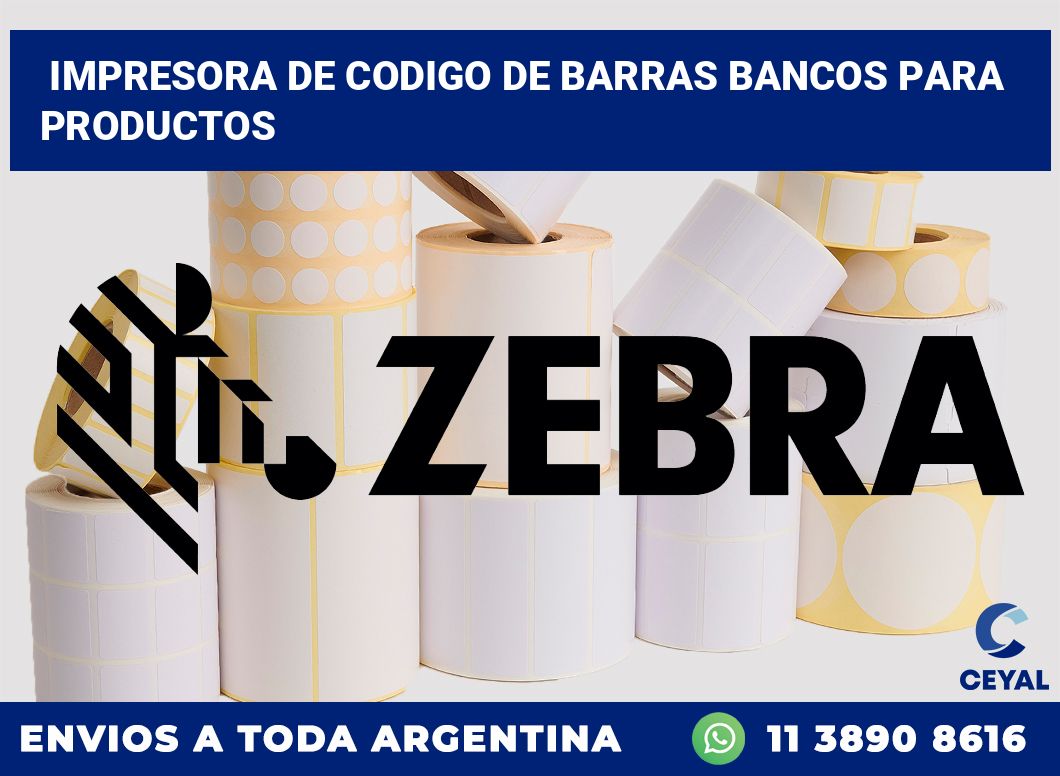 Impresora de codigo de barras Bancos para productos