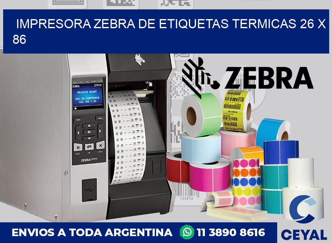 Impresora Zebra de etiquetas termicas 26 x 86