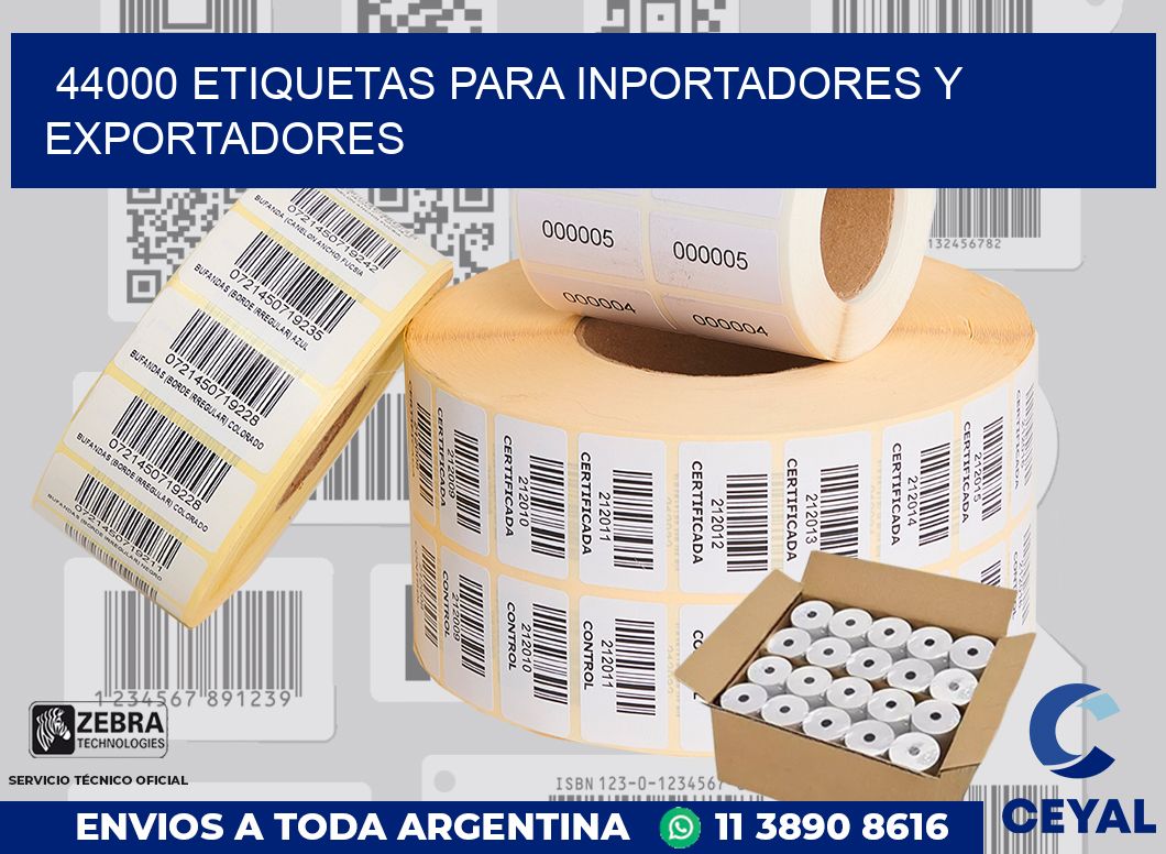 44000 ETIQUETAS PARA INPORTADORES Y EXPORTADORES