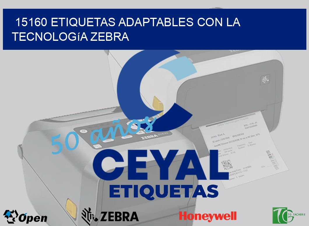 15160 Etiquetas Adaptables con la Tecnología Zebra