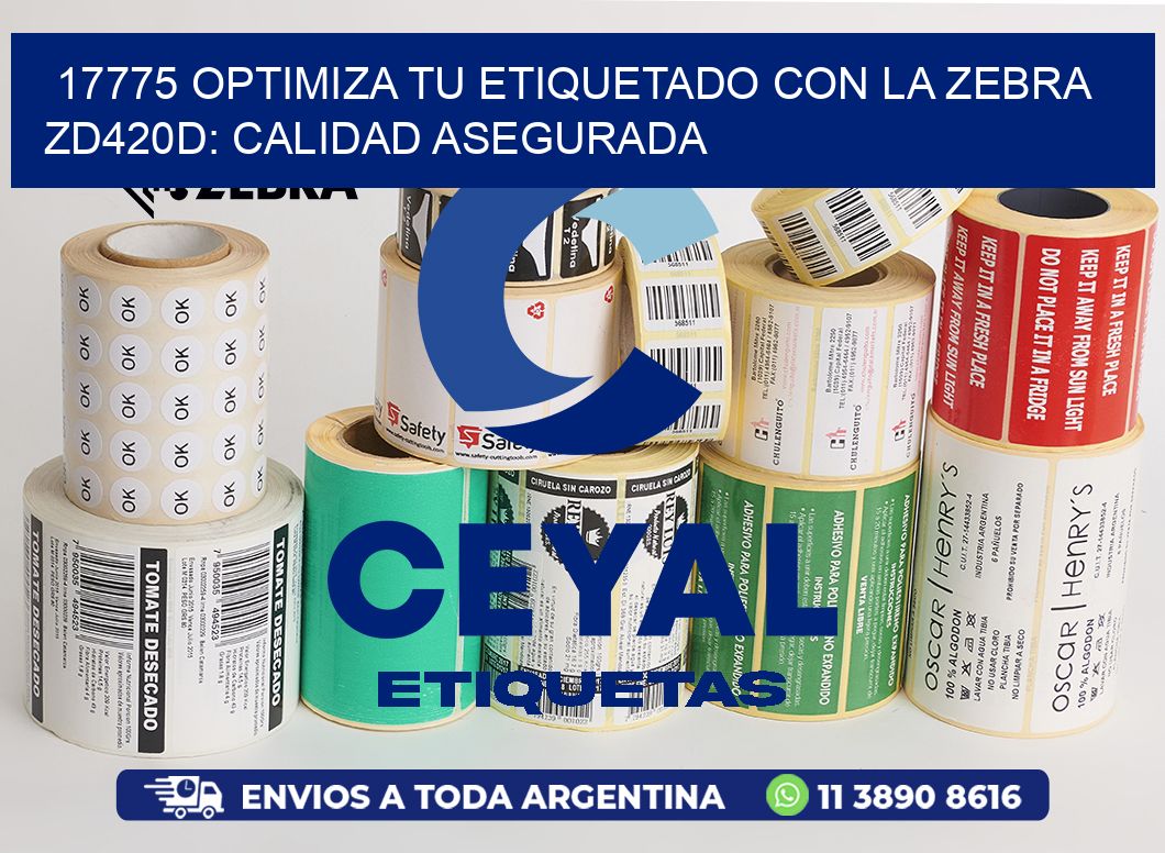 17775 Optimiza tu Etiquetado con la Zebra ZD420D: Calidad Asegurada