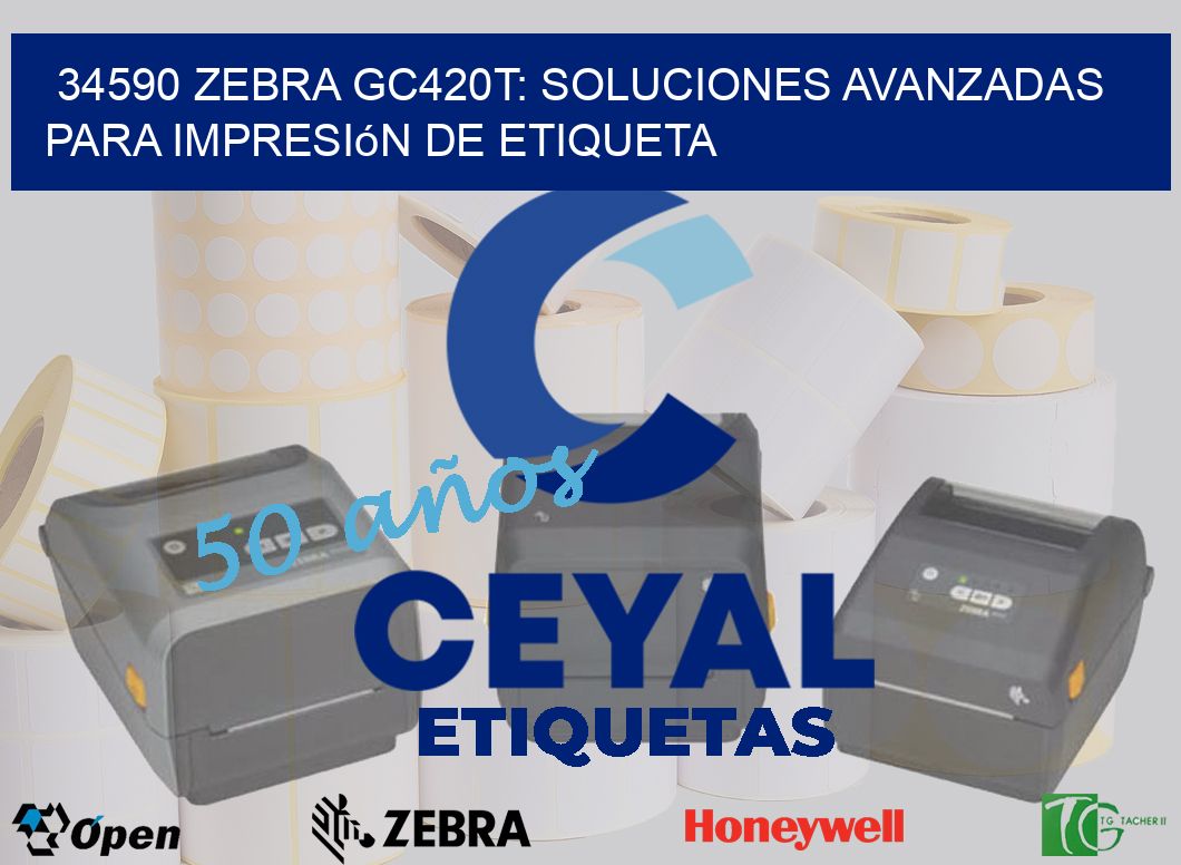 34590 Zebra GC420T: Soluciones Avanzadas para Impresión de Etiqueta