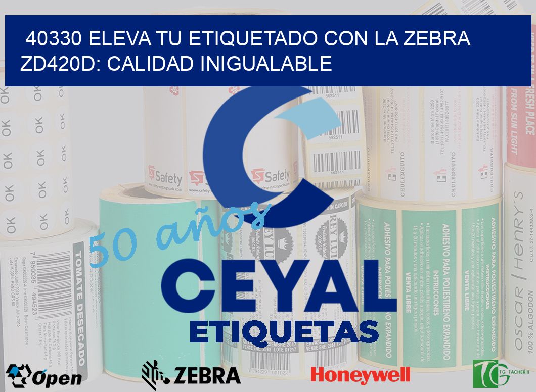 40330 Eleva tu Etiquetado con la Zebra ZD420D: Calidad Inigualable