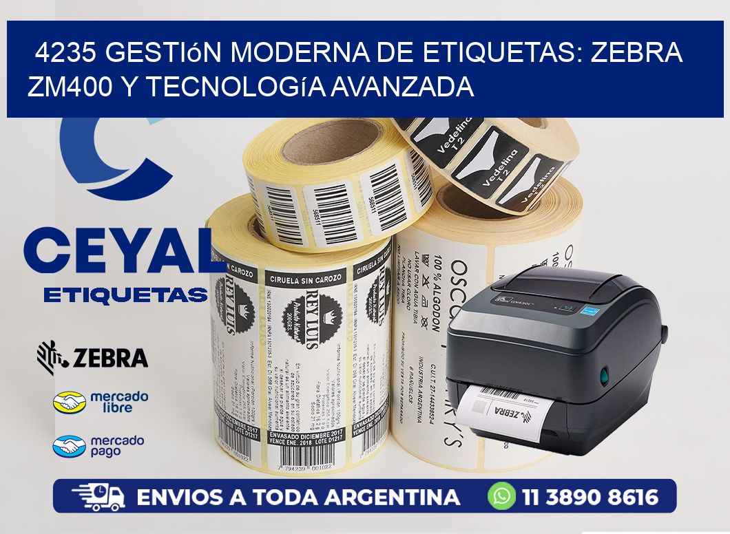 4235 Gestión Moderna de Etiquetas: Zebra ZM400 y Tecnología Avanzada