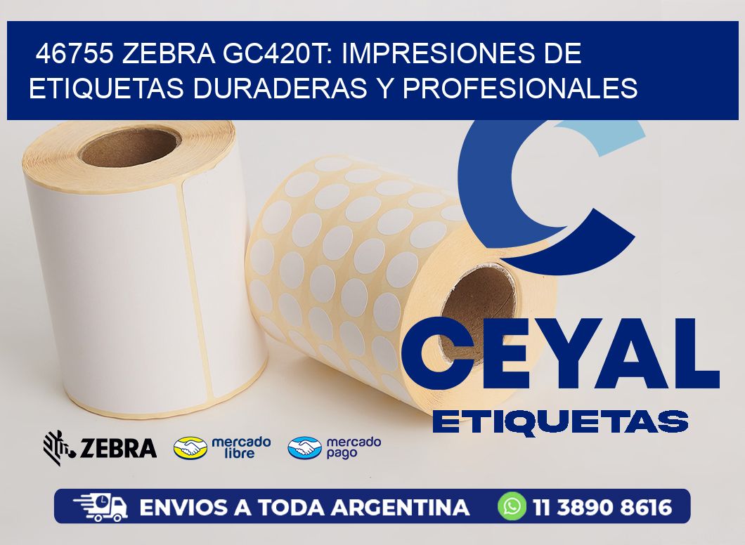 46755 Zebra GC420T: Impresiones de Etiquetas Duraderas y Profesionales