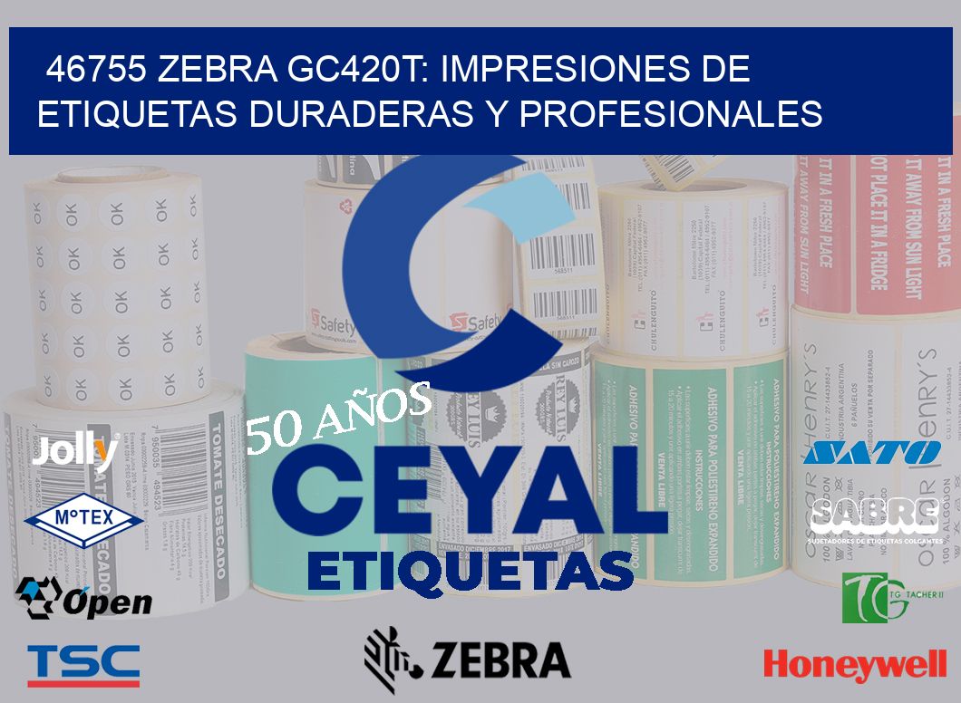 46755 Zebra GC420T: Impresiones de Etiquetas Duraderas y Profesionales