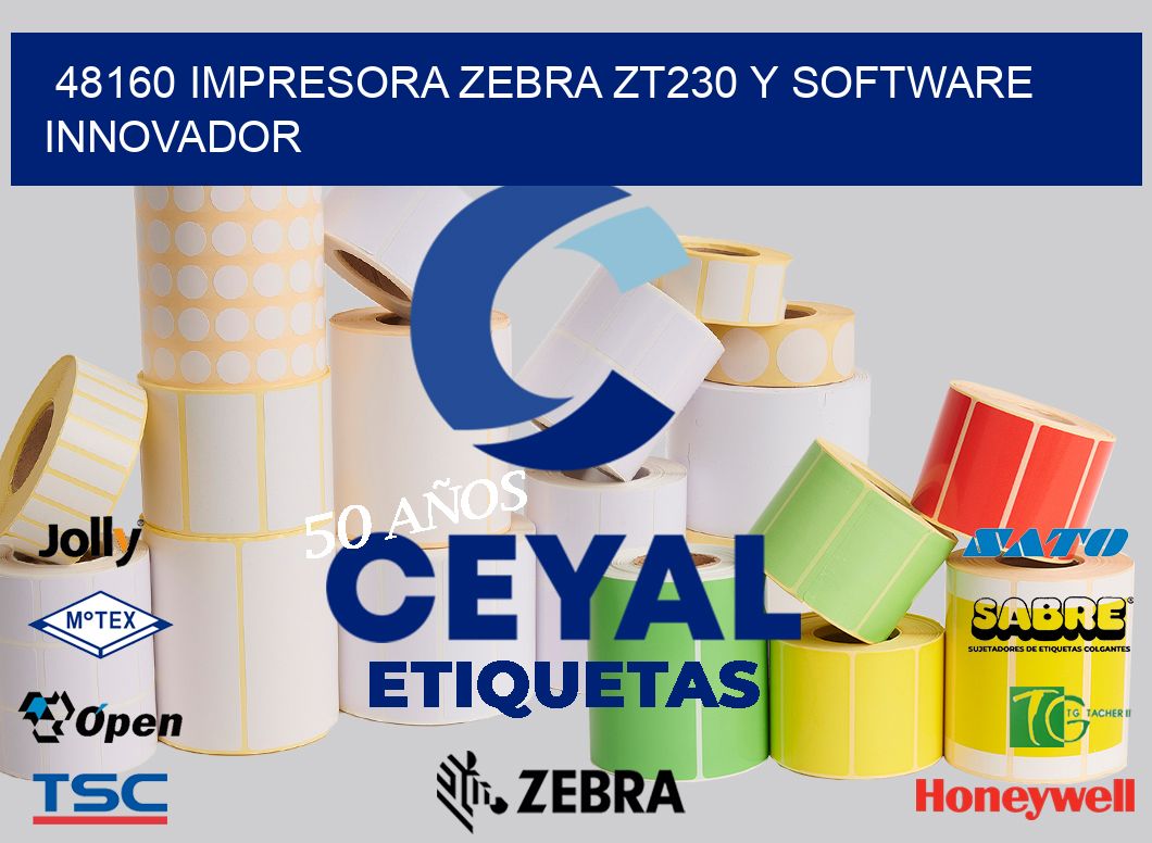 48160 Impresora Zebra ZT230 y Software Innovador