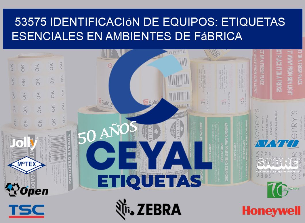 53575 Identificación de Equipos: Etiquetas Esenciales en Ambientes de Fábrica