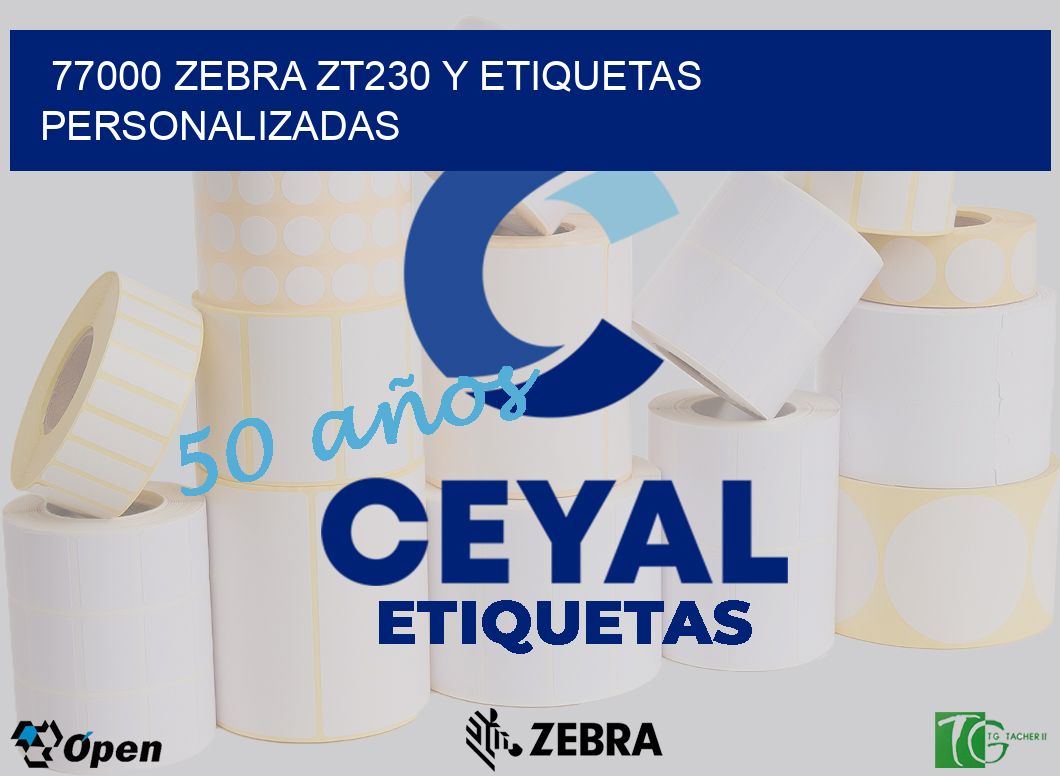 77000 Zebra ZT230 y Etiquetas Personalizadas