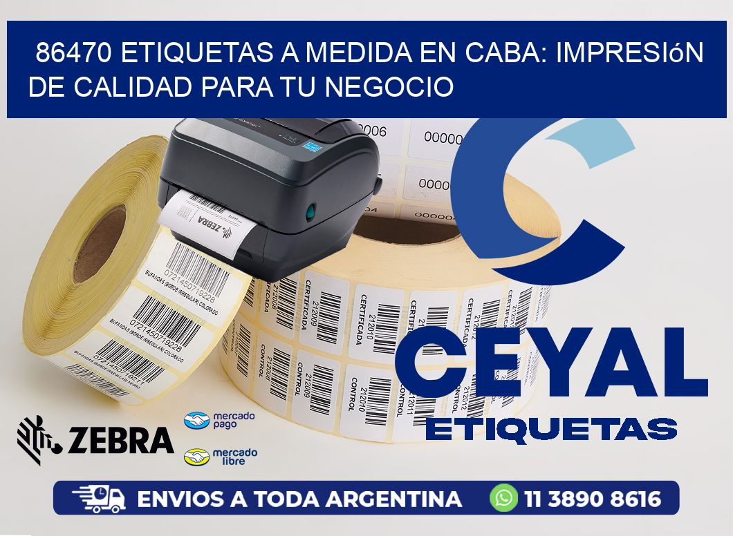 86470 Etiquetas a Medida en CABA: Impresión de Calidad para tu Negocio