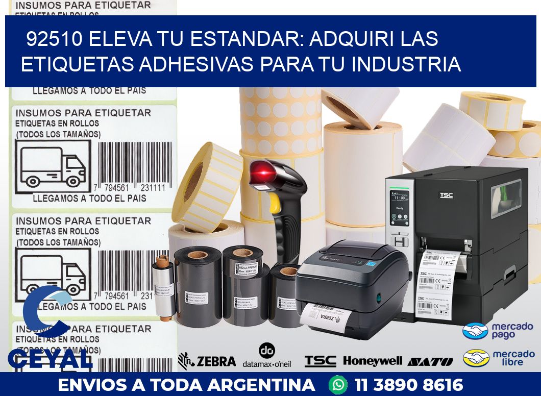 92510 ELEVA TU ESTANDAR: ADQUIRI LAS ETIQUETAS ADHESIVAS PARA TU INDUSTRIA