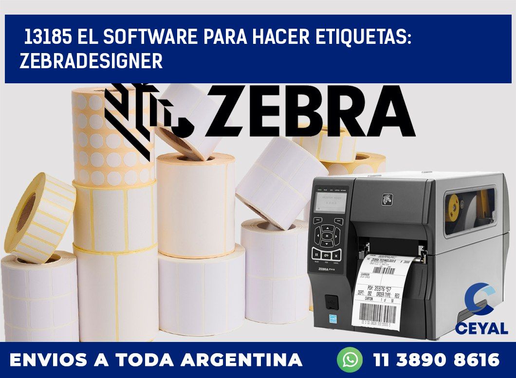 13185 EL SOFTWARE PARA HACER ETIQUETAS: ZEBRADESIGNER