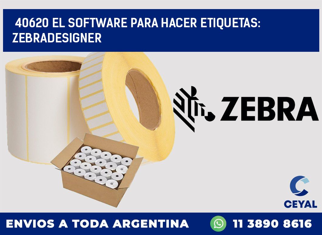 40620 EL SOFTWARE PARA HACER ETIQUETAS: ZEBRADESIGNER