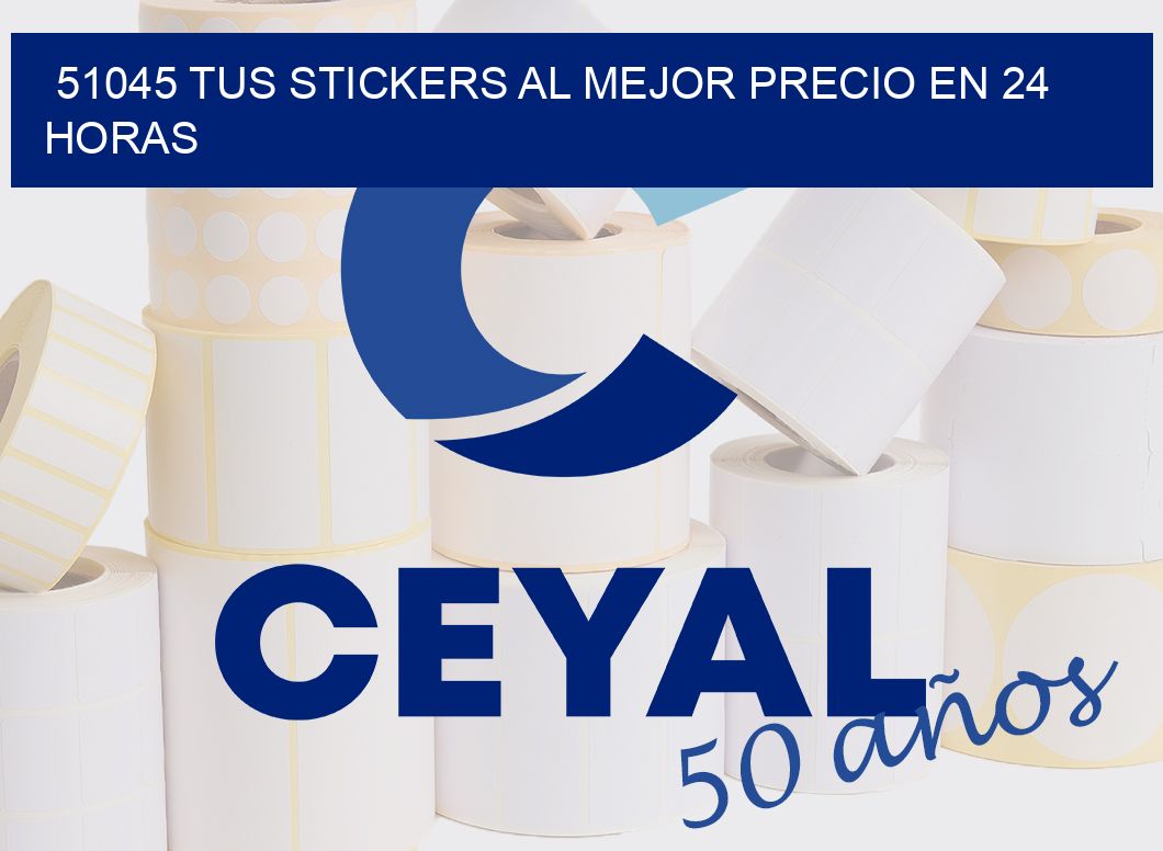 51045 TUS STICKERS AL MEJOR PRECIO EN 24 HORAS