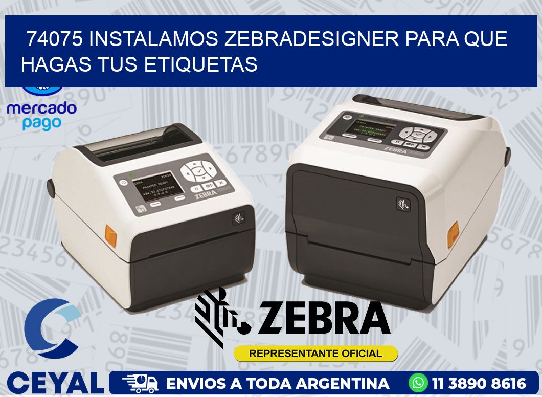 74075 INSTALAMOS ZEBRADESIGNER PARA QUE HAGAS TUS ETIQUETAS