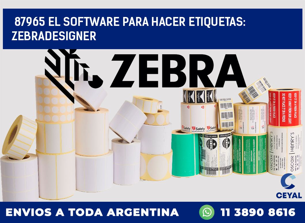 87965 EL SOFTWARE PARA HACER ETIQUETAS: ZEBRADESIGNER