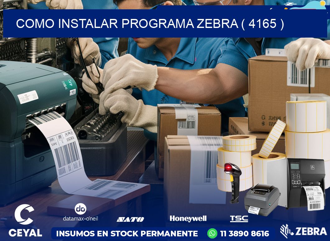 COMO INSTALAR PROGRAMA ZEBRA ( 4165 )