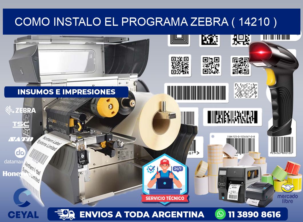 COMO INSTALO EL PROGRAMA ZEBRA ( 14210 )