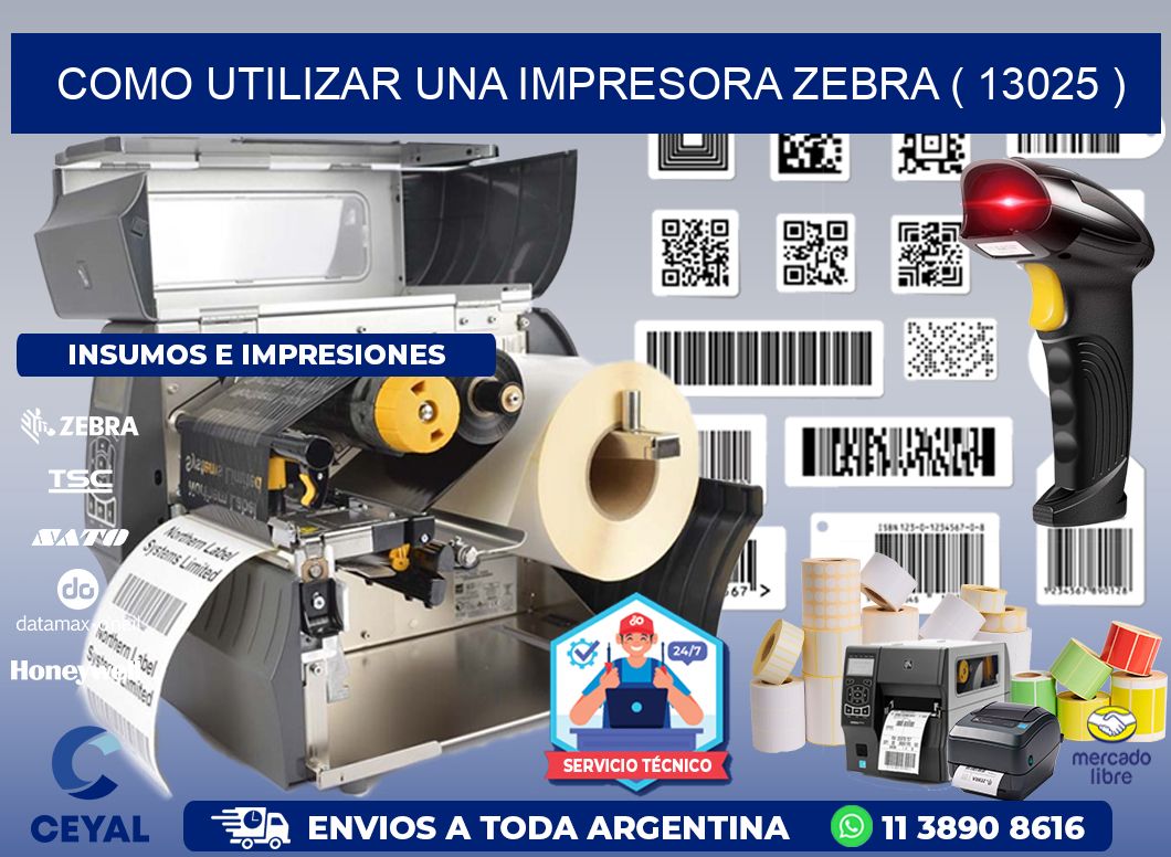 COMO UTILIZAR UNA IMPRESORA ZEBRA ( 13025 )