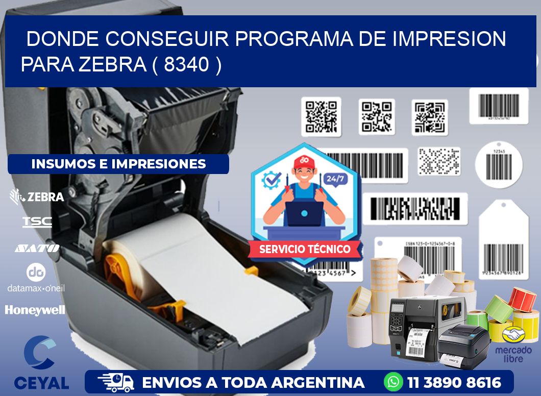 DONDE CONSEGUIR PROGRAMA DE IMPRESION PARA ZEBRA ( 8340 )