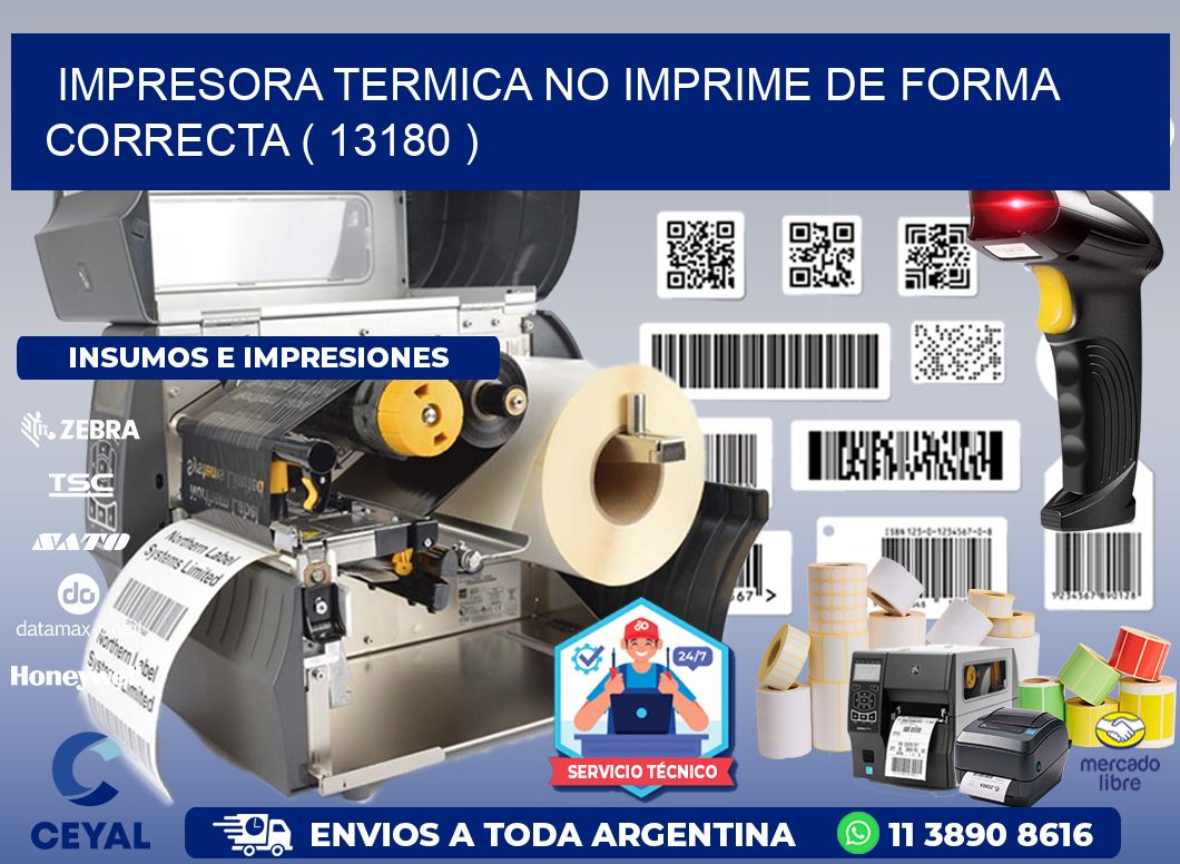 IMPRESORA TERMICA NO IMPRIME DE FORMA CORRECTA ( 13180 )