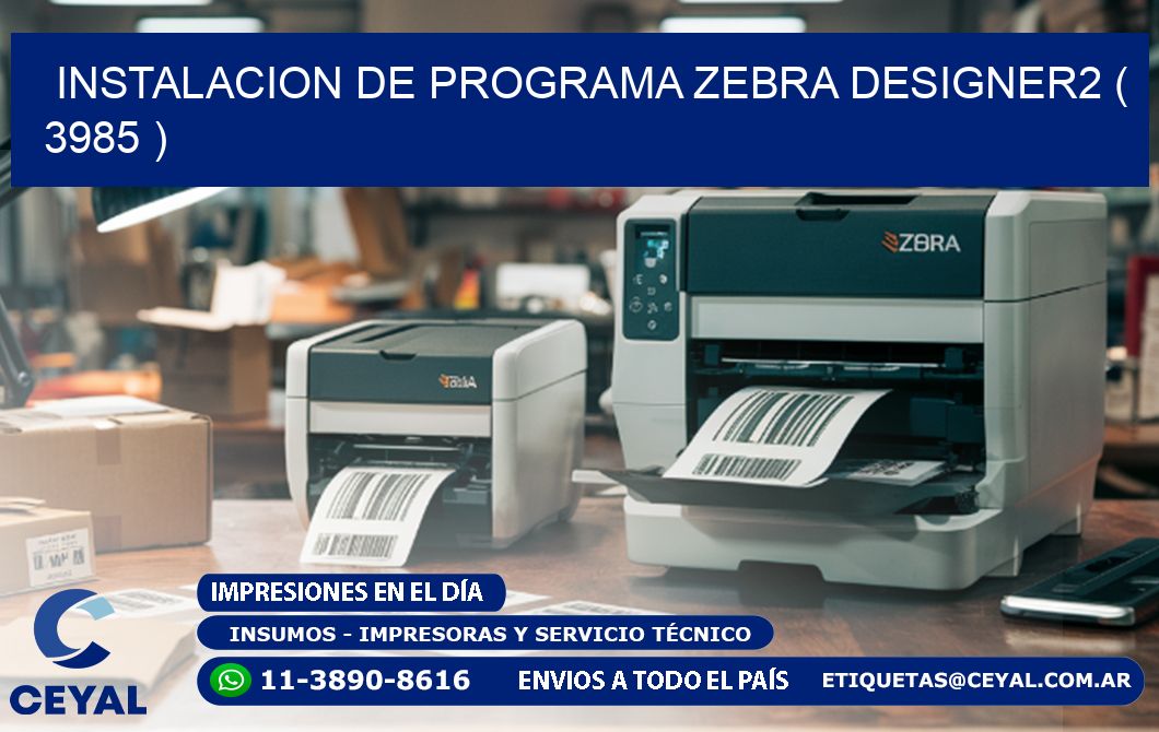 INSTALACION DE PROGRAMA ZEBRA DESIGNER2 ( 3985 )