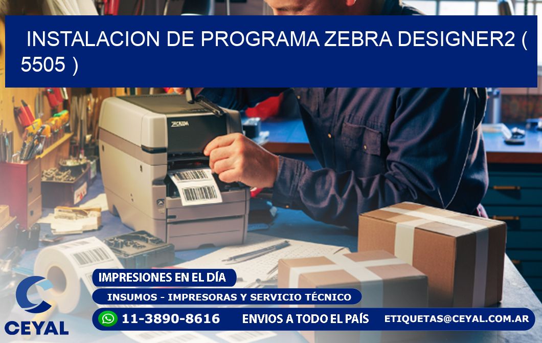 INSTALACION DE PROGRAMA ZEBRA DESIGNER2 ( 5505 )